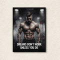 "Dreams Don't Work Unless You Do" – Gym Wall Art