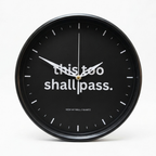 "This Too Shall Pass" Minimalist Black Wall Clock