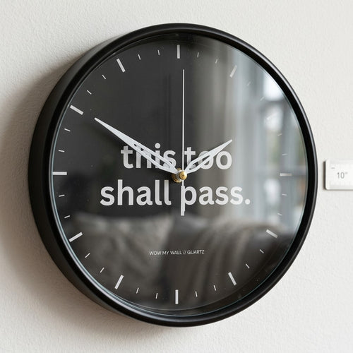 "This Too Shall Pass" Minimalist Black Wall Clock